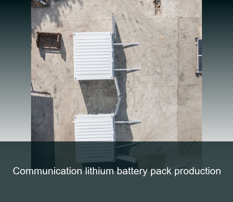 Communication lithium battery pack production