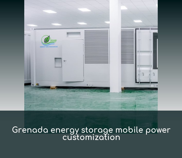 Grenada energy storage mobile power customization