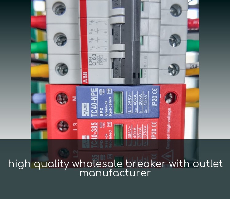 high quality wholesale breaker with outlet manufacturer
