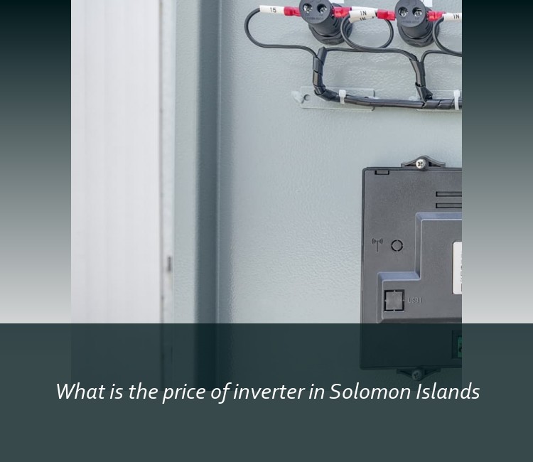What is the price of inverter in Solomon Islands