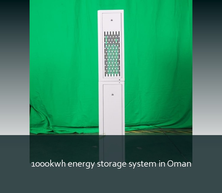 1000kwh energy storage system in Oman