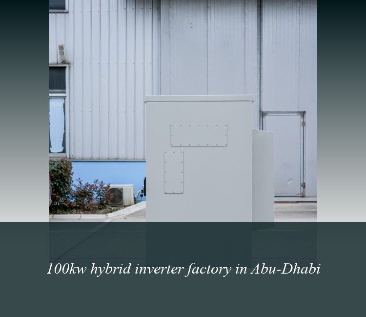 100kw hybrid inverter factory in Abu-Dhabi