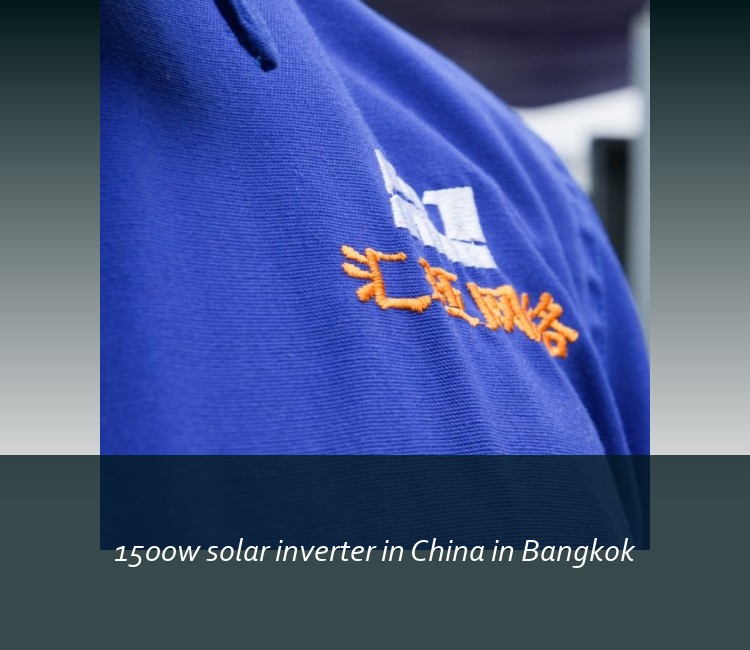 1500w solar inverter in China in Bangkok