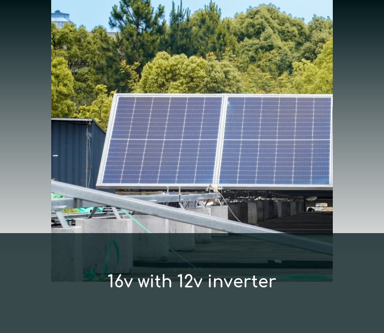 16v with 12v inverter
