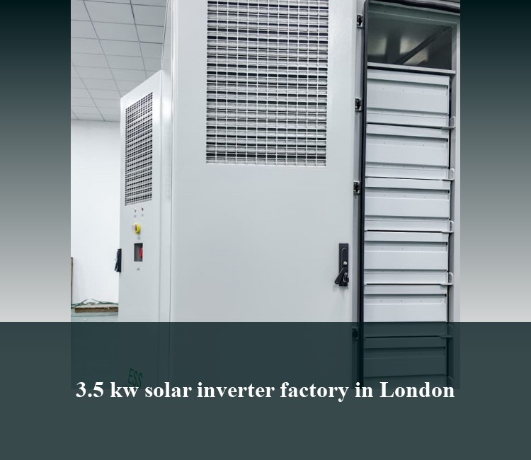 3.5 kw solar inverter factory in London