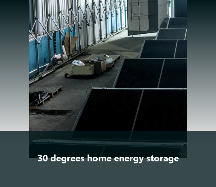 30 degrees home energy storage