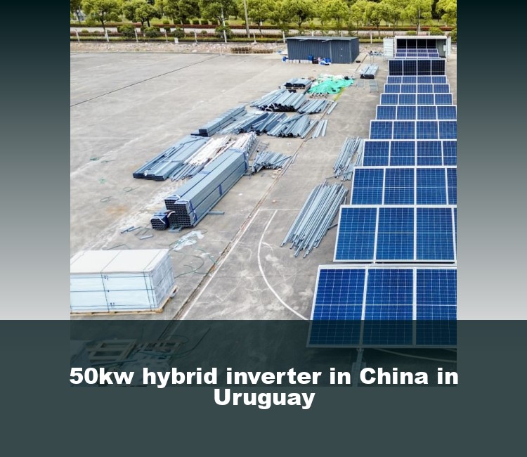 50kw hybrid inverter in China in Uruguay