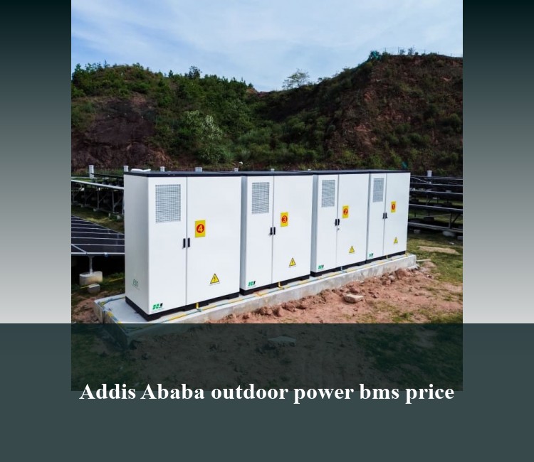 Addis Ababa outdoor power bms price