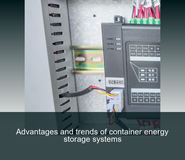 Advantages and trends of container energy storage systems