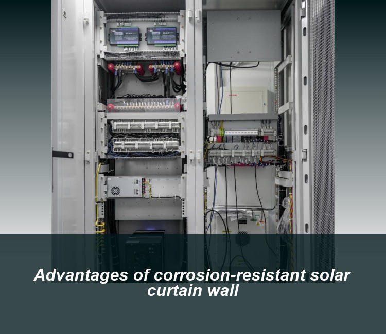 Advantages of corrosion-resistant solar curtain wall