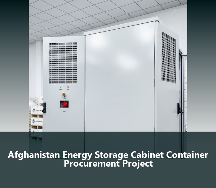Afghanistan Energy Storage Cabinet Container Procurement Project