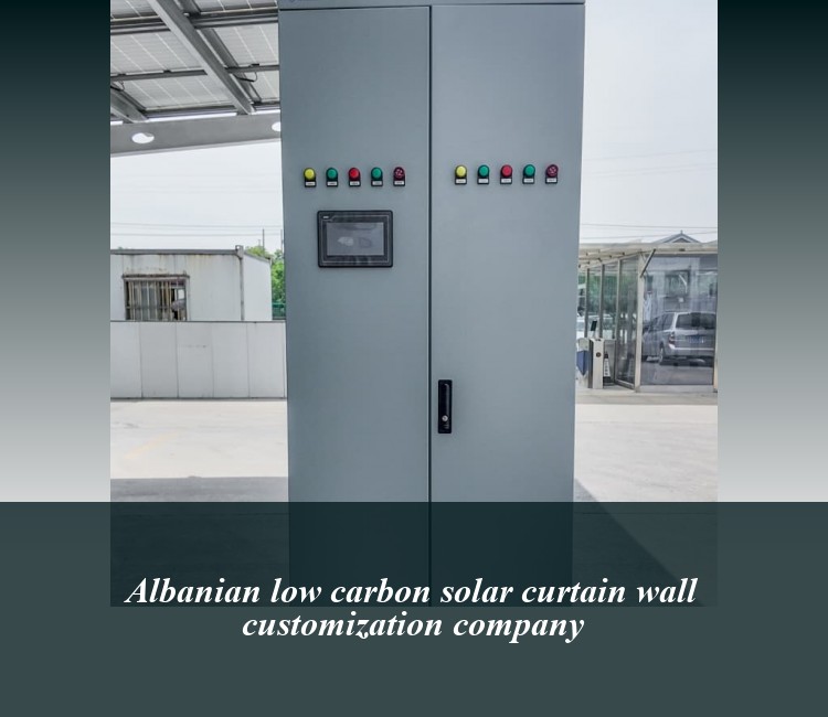 Albanian low carbon solar curtain wall customization company