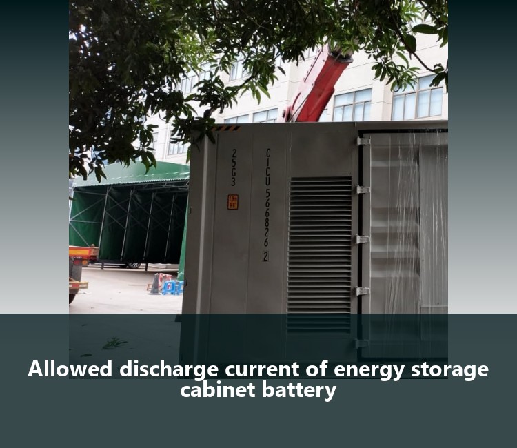 Allowed discharge current of energy storage cabinet battery