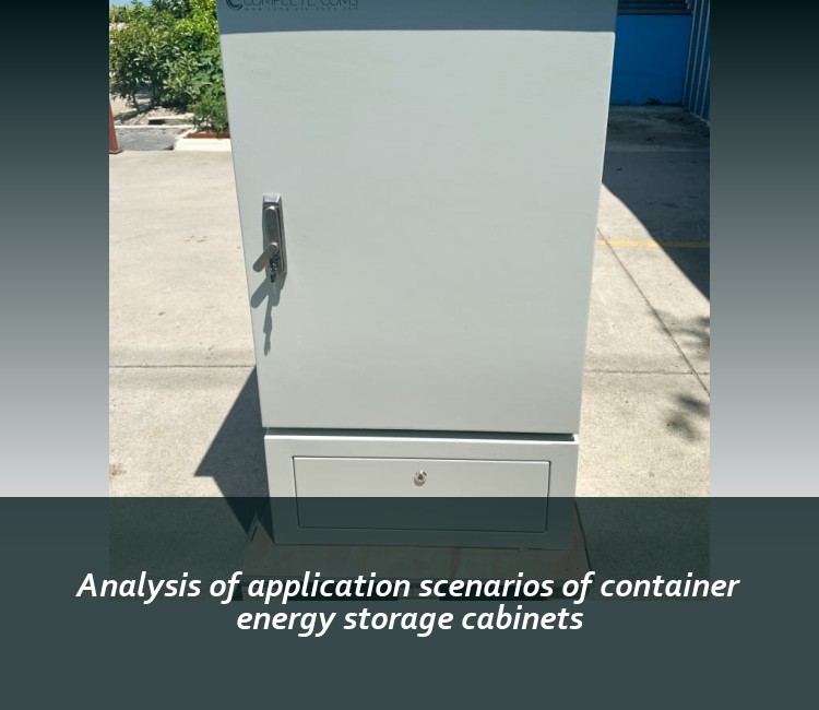 Analysis of application scenarios of container energy storage cabinets