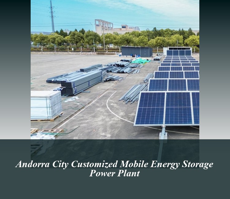 Andorra City Customized Mobile Energy Storage Power Plant