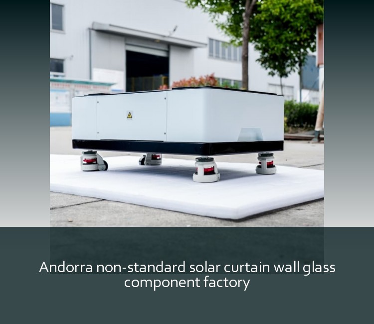 Andorra non-standard solar curtain wall glass component factory