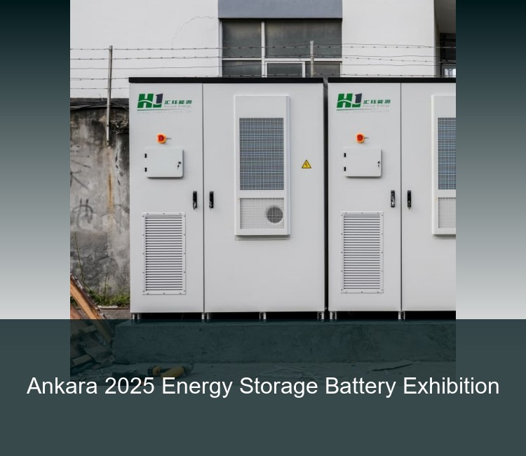 Ankara 2025 Energy Storage Battery Exhibition
