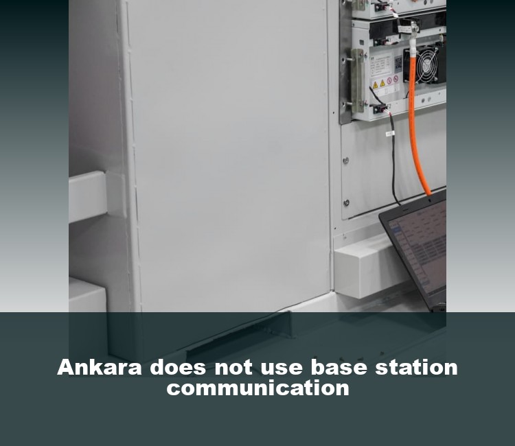 Ankara does not use base station communication