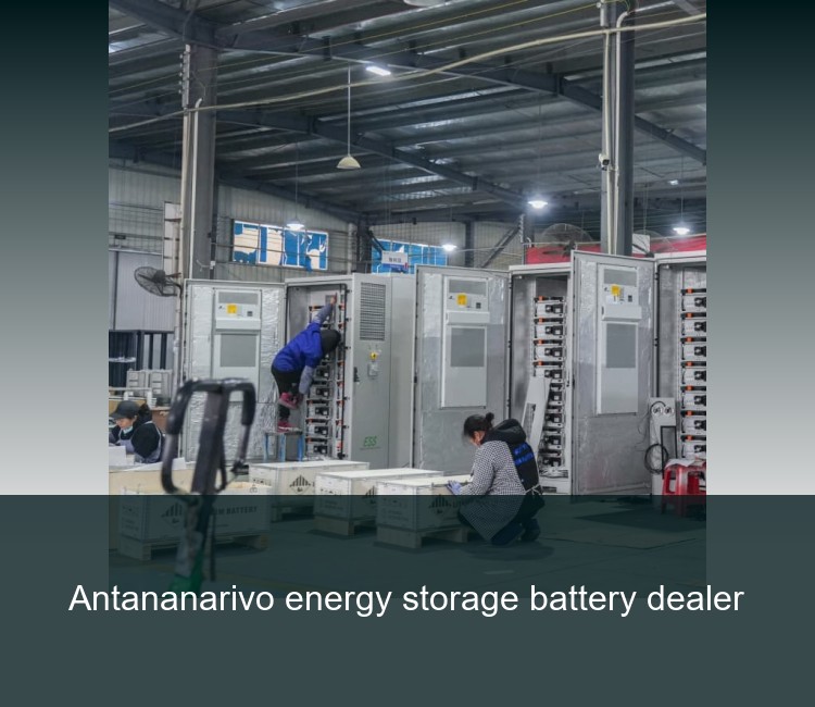 Antananarivo energy storage battery dealer