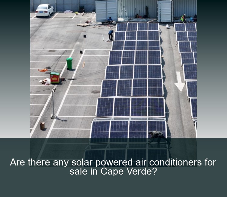 Are there any solar powered air conditioners for sale in Cape Verde?