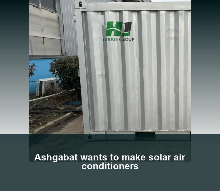 Ashgabat wants to make solar air conditioners
