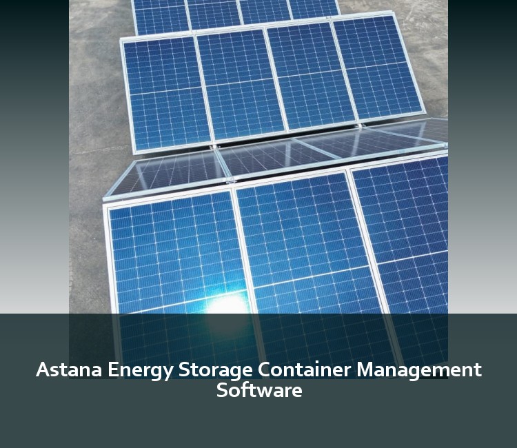 Astana Energy Storage Container Management Software