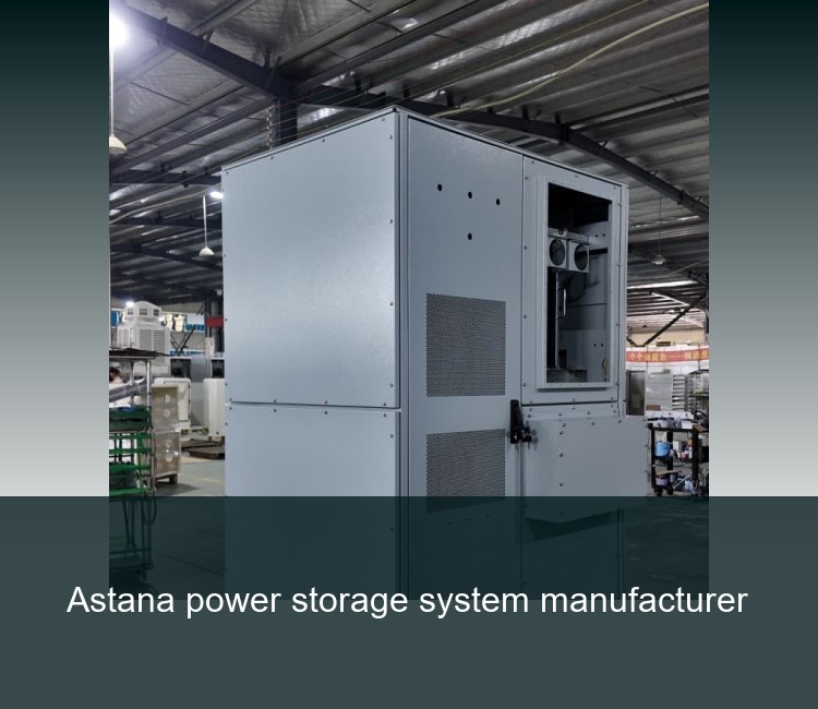 Astana power storage system manufacturer