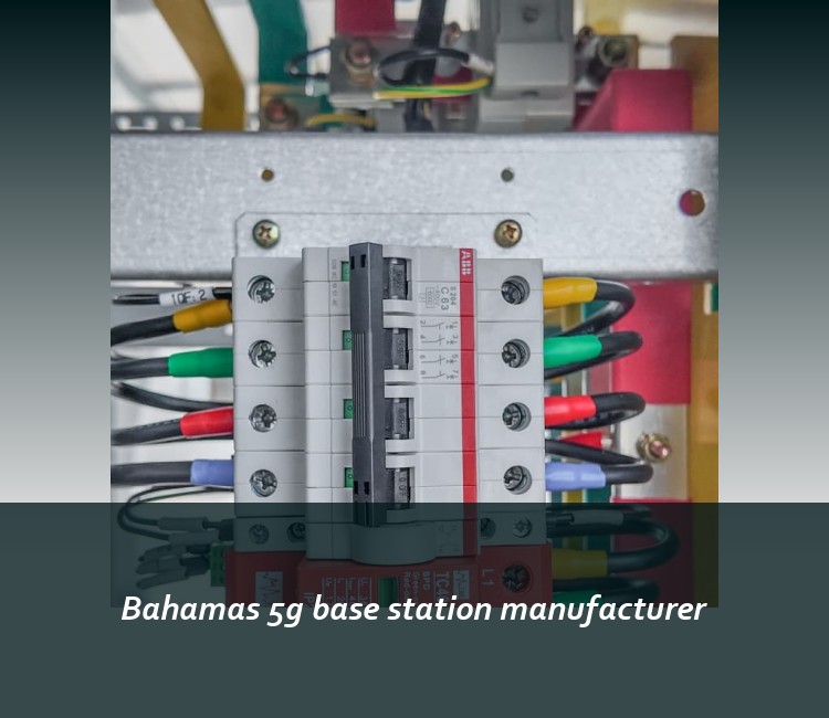 Bahamas 5g base station manufacturer