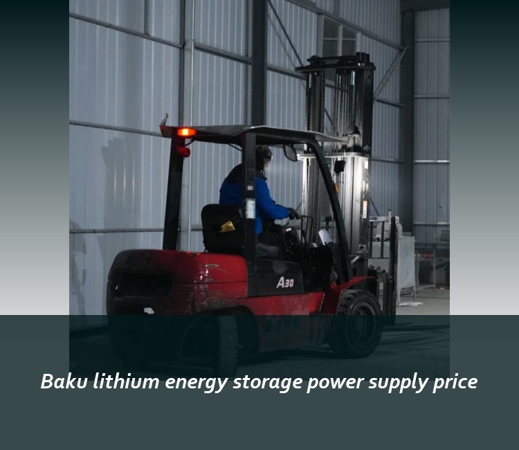 Baku lithium energy storage power supply price