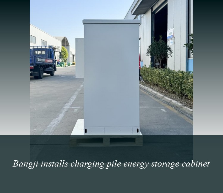Bangji installs charging pile energy storage cabinet