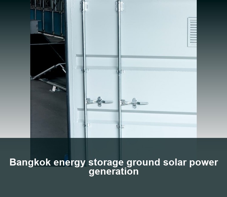 Bangkok energy storage ground solar power generation