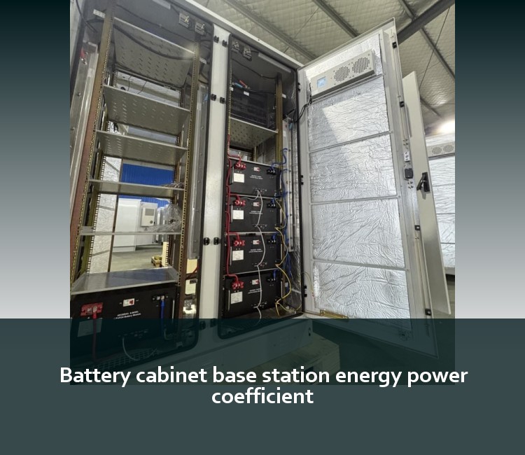 Battery cabinet base station energy power coefficient