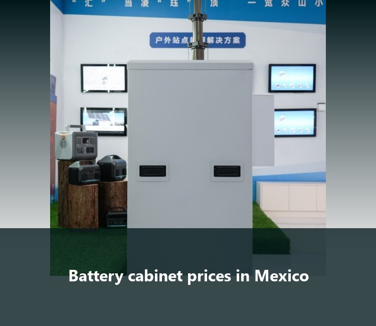 Battery cabinet prices in Mexico