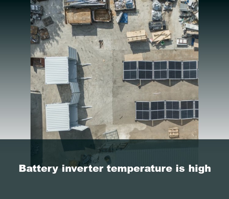 Battery inverter temperature is high