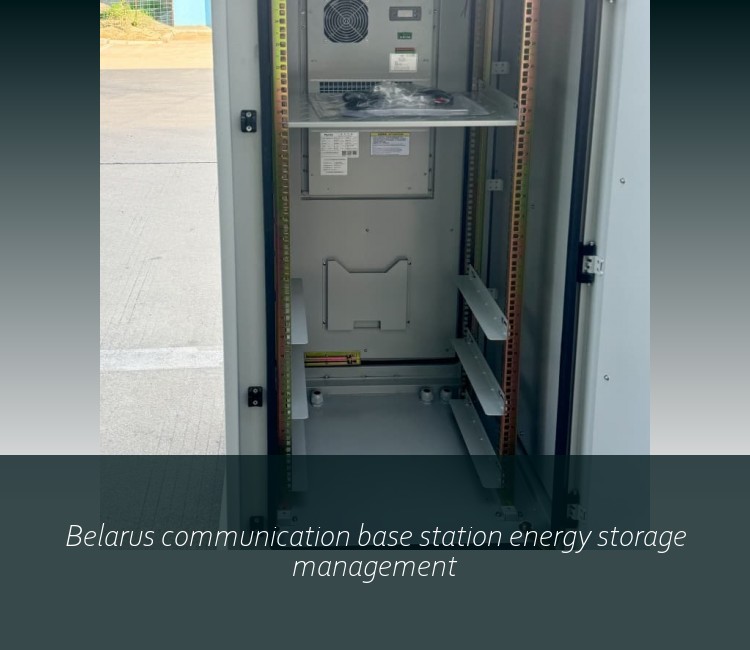 Belarus communication base station energy storage management