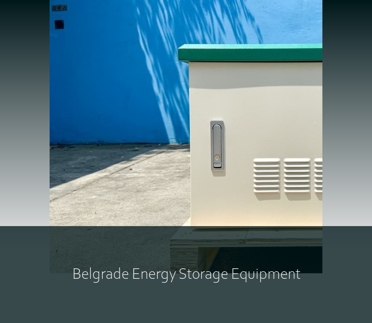 Belgrade Energy Storage Equipment