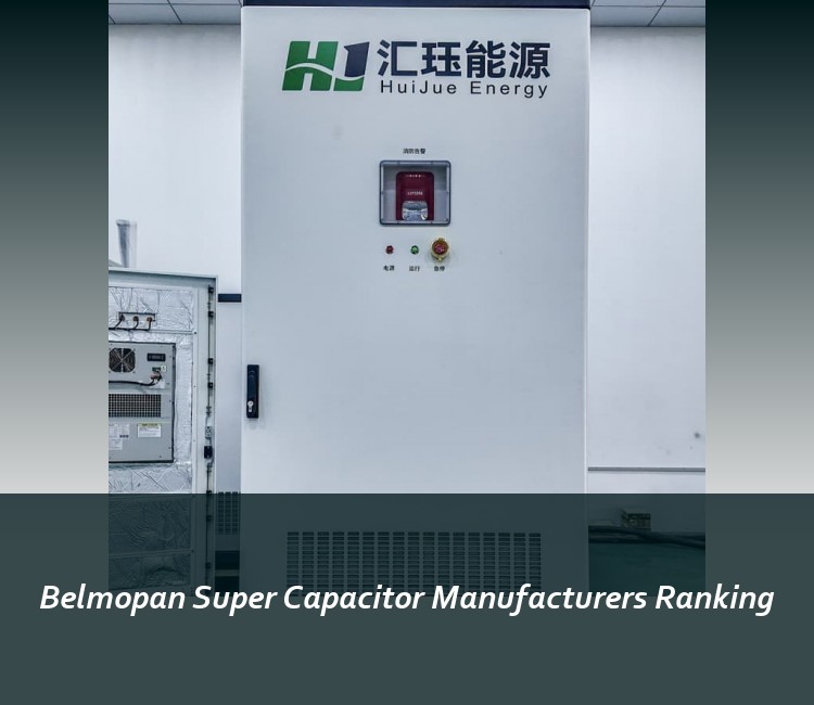 Belmopan Super Capacitor Manufacturers Ranking