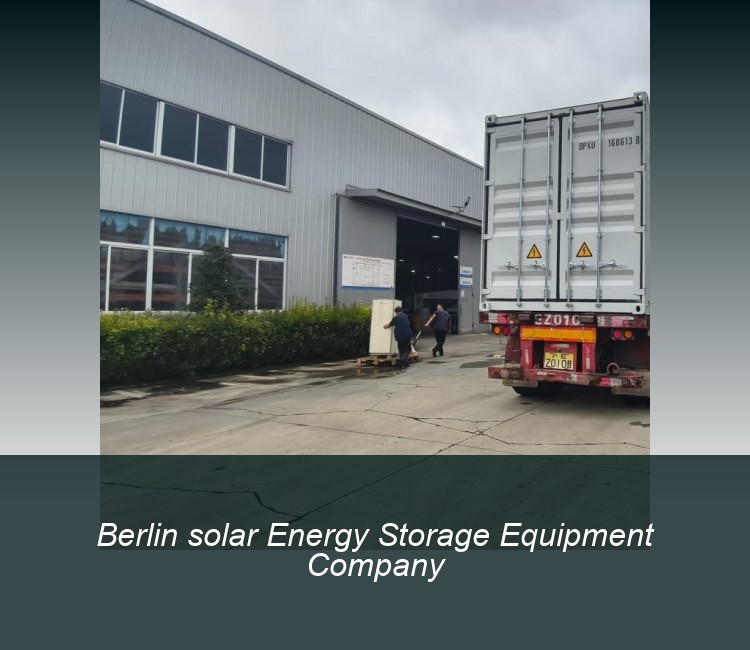 Berlin solar Energy Storage Equipment Company