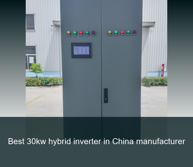 Best 30kw hybrid inverter in China manufacturer