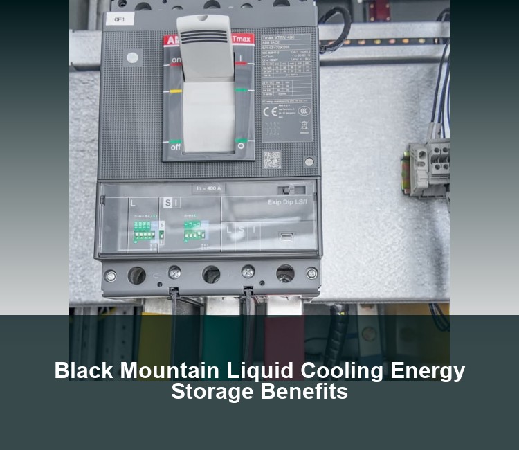 Black Mountain Liquid Cooling Energy Storage Benefits