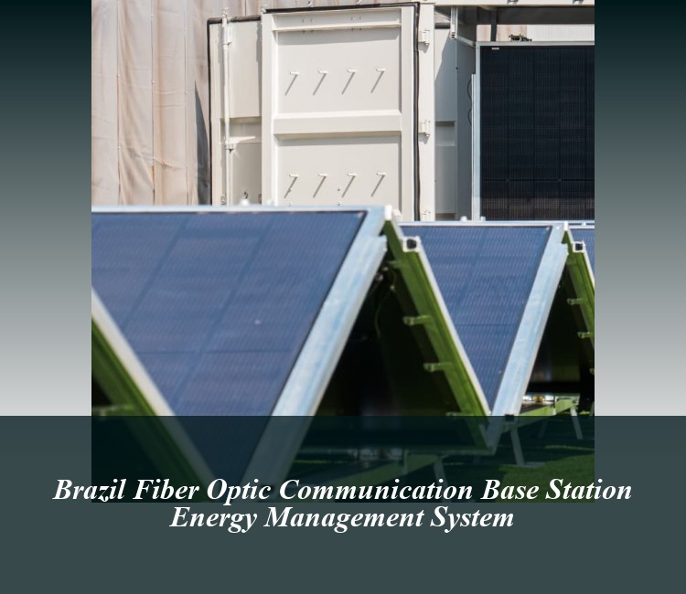 Brazil Fiber Optic Communication Base Station Energy Management System