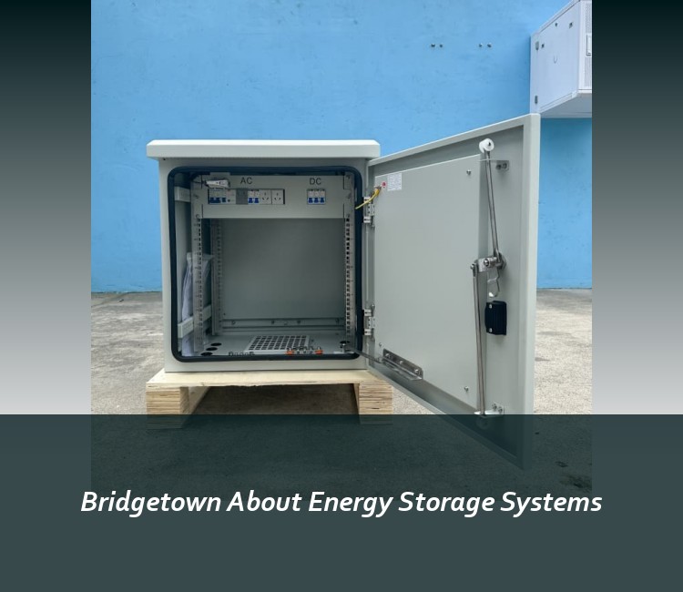 Bridgetown About Energy Storage Systems