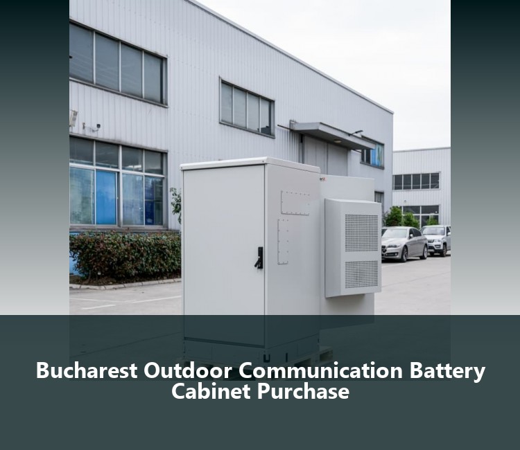 Bucharest Outdoor Communication Battery Cabinet Purchase