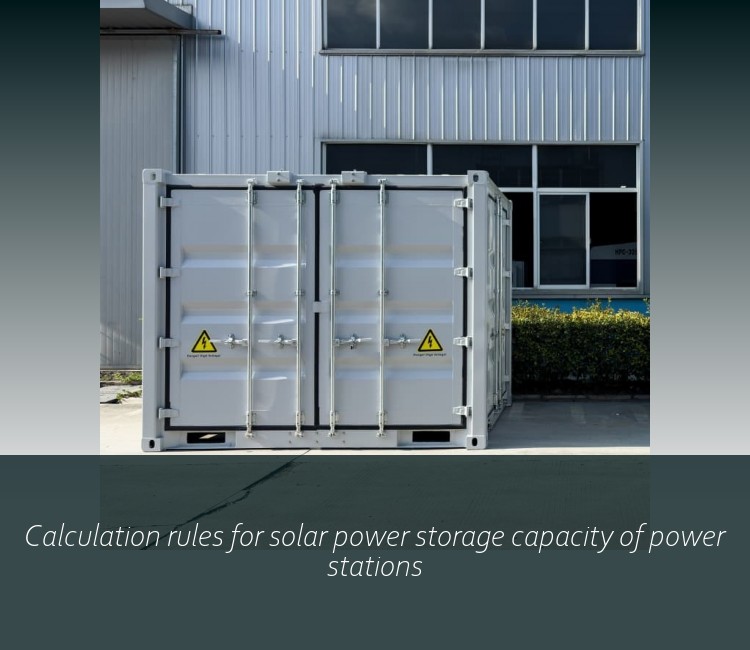 Calculation rules for solar power storage capacity of power stations