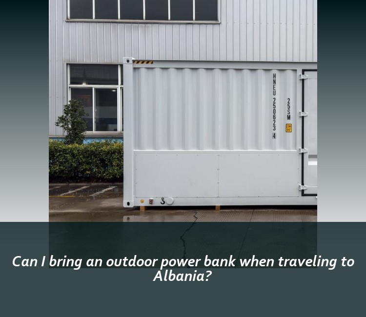 Can I bring an outdoor power bank when traveling to Albania?