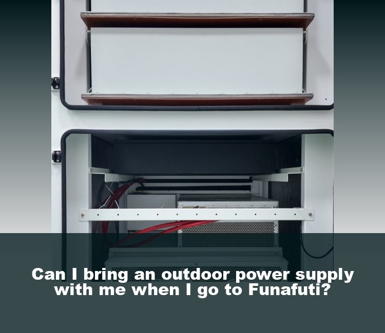 Can I bring an outdoor power supply with me when I go to Funafuti?