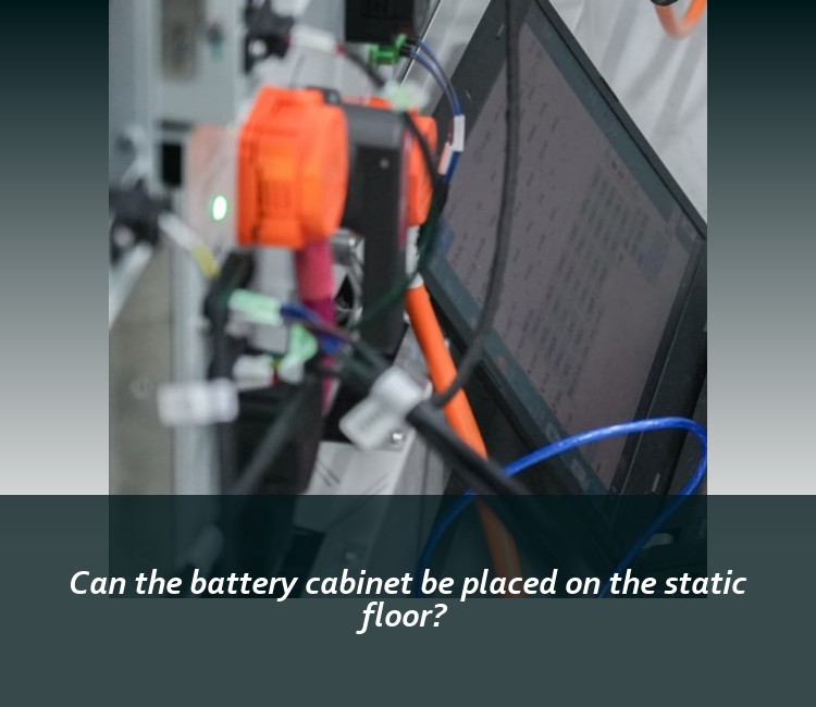 Can the battery cabinet be placed on the static floor?