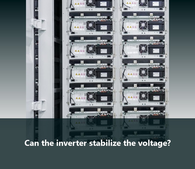 Can the inverter stabilize the voltage?