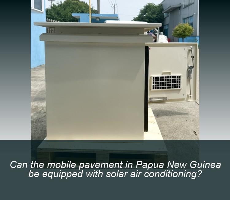 Can the mobile pavement in Papua New Guinea be equipped with solar air conditioning?