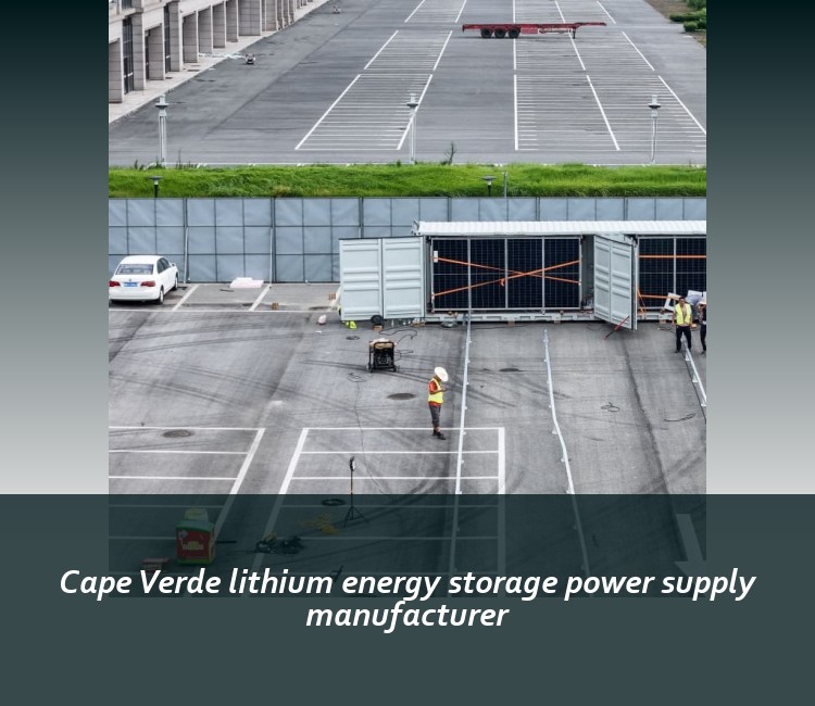 Cape Verde lithium energy storage power supply manufacturer
